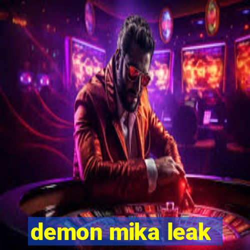 demon mika leak